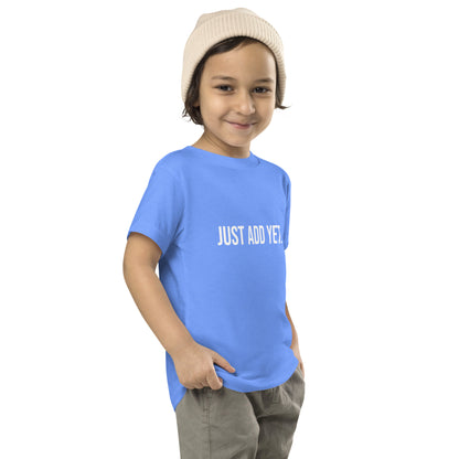 Just Add Yet - Toddler T-Shirt